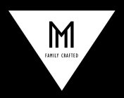 MM FAMILY CRAFTED