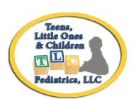 TEENS, LITTLE ONES, & CHILDREN TLC PEDIATRICS, LLC