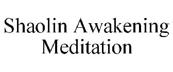 SHAOLIN AWAKENING MEDITATION
