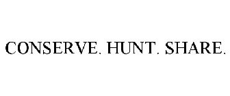 CONSERVE. HUNT. SHARE.