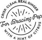 FOR BRACING PEP CRISP, CLEAN, REAL GINGER WITH A HINT OF CITRUS