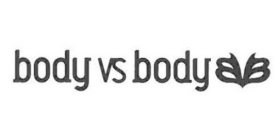 BODY VS BODY