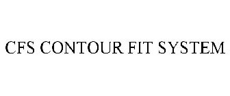 CFS CONTOUR FIT SYSTEM