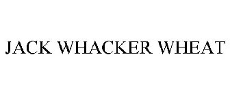 JACK WHACKER WHEAT