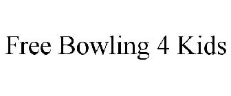 FREE BOWLING 4 KIDS