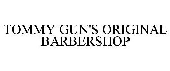 TOMMY GUN'S ORIGINAL BARBERSHOP