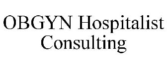 OBGYN HOSPITALIST CONSULTING