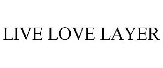 LIVE LOVE LAYER