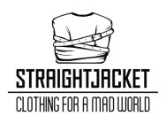 STRAIGHTJACKET CLOTHING FOR A MAD WORLD