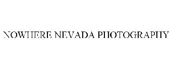 NOWHERE NEVADA PHOTOGRAPHY
