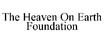 THE HEAVEN ON EARTH FOUNDATION