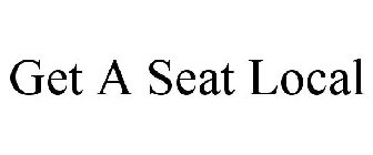 GET A SEAT LOCAL