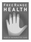 FREE RANGE HEALTH MOBILE INTEGRATIVE CARE