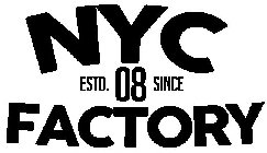 NYC FACTORY ESTD. SINCE 08