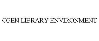 OPEN LIBRARY ENVIRONMENT