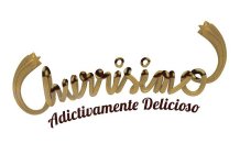 CHURRISIMO ADICTIVAMENTE DELICIOSO