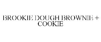 BROOKIE DOUGH BROWNIE + COOKIE