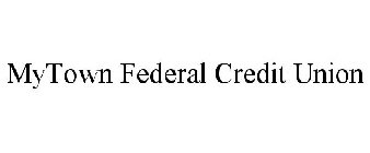 MYTOWN FEDERAL CREDIT UNION