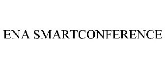 ENA SMARTCONFERENCE