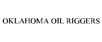 OKLAHOMA OIL RIGGERS