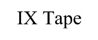 IX TAPE