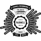 PAIRWELL RECOMMENDS TRY WITH HIGHLIGHTED PAIRWELL FOOD CO. WINES RED WHITE PINOT NOIR SANGIOVESE MALBEC GRENACHE NEBBIOLO CAB. SAUVIGNON ZINFANDEL SYRAH/SHIRAZ ROSE CHARDONNAY OAKED WHITE SAUVIGNON BL