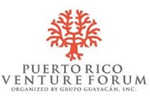 PUERTO RICO VENTURE FORUM ORGANIZED BY GRUPO GUAYACAN INC
