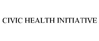 CIVIC HEALTH INITIATIVE