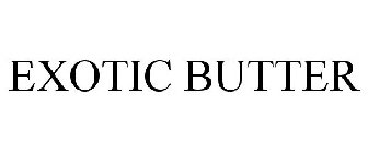 EXOTIC BUTTER