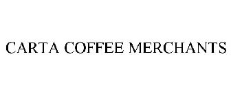 CARTA COFFEE MERCHANTS