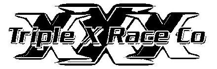 XXX TRIPLE X RACE CO