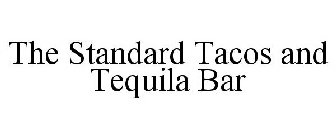 THE STANDARD TACOS AND TEQUILA BAR