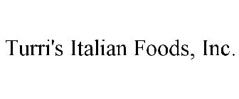 TURRI'S ITALIAN FOODS, INC.