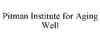 PITMAN INSTITUTE FOR AGING WELL