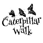 CATERPILLAR WALK