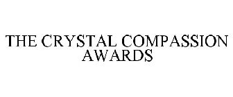 THE CRYSTAL COMPASSION AWARDS