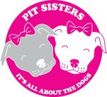 PIT SISTERS IT'S ALL ABOUT THE DOGS