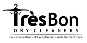 TRÈS BON DRY CLEANERS FOUR GENERATIONS OF EXCEPTIONAL FRENCH GARMENT CARE