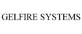 GELFIRE SYSTEMS