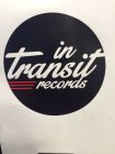 IN TRANSIT RECORDS