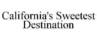 CALIFORNIA'S SWEETEST DESTINATION