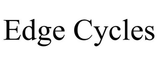 EDGE CYCLES