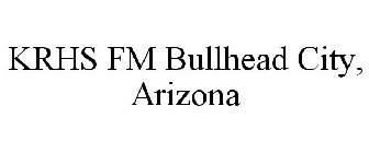 KRHS FM BULLHEAD CITY, ARIZONA