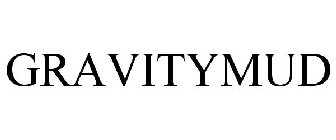 GRAVITYMUD