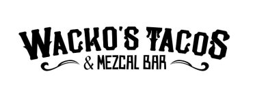 WACKO'S TACOS & MEZCAL BAR