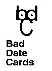 BDC BAD DATE CARDS