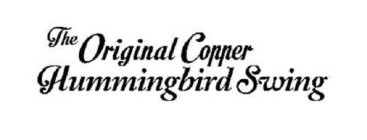 THE ORIGINAL COPPER HUMMINGBIRD SWING