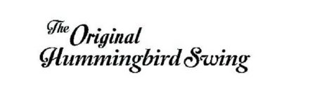 THE ORIGINAL HUMMINGBIRD SWING