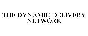 THE DYNAMIC DELIVERY NETWORK