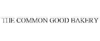 THE COMMON GOOD BAKERY